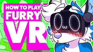 How to play Furry VRVRChat