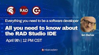 All you need to know about the RAD Studio IDE  Ian Barker