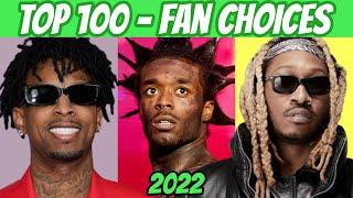 TOP 100 RAP SONGS OF 2022 FAN CHOICES