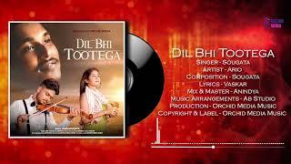 Dil Bhi Tootega  Sougata Dey  Vashkar  Ario  Arijit Dey  New Official Romantic Sad Song