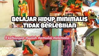 BELAJAR HIDUP MINIMALIS TIDAK BERLEBIHAN 8 KEBIASAAN MUDAH MEMULAI MINIMALIS