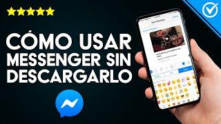 Cómo Usar Tener y Entrar en el Chat de Facebook Messenger sin Descargar ni Instalar