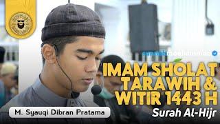 Imam Isya Tarawih & Witir 1443H  M. Syauqi Dibran Pratama - Surah Al-Hijr  Masjid Cut Meutia