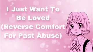 I Just Want To Be Loved Reverse Comfort For Past Abuse Timid Girl Why Do You Love Me? F4M