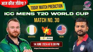 USA vs IRE World Cup T20 30 Match Prediction  USA vs Ireland 100% Sure Toss Prediction Today 14-Jun