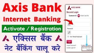 Axis Bank Internet Banking Registration  How To Activate Axis Bank Internet Banking