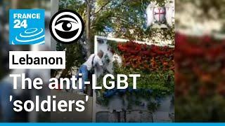 The soldiers of God who threaten LGBT rights in Lebanon  The Observers  FRANCE 24