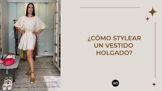 ¿CÓMO STYLEAR UN VESTIDO HOLGADO? 