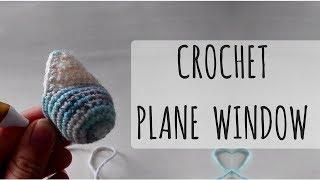 plane window  amigurumi crochet tutorial