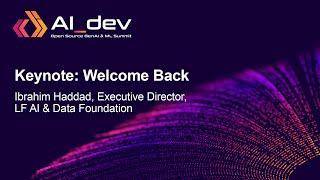 Keynote Welcome Back - Ibrahim Haddad Executive Director LF AI & Data Foundation