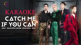 KARAOKE CATCH ME IF YOU CAN - Negav Quang Hùng MasterD Nicky Công Dương