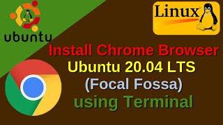How to Install Chrome Browser in Ubuntu 20.04 LTS Focal Fossa using Terminal