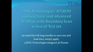 JTAG Technologies ICT3070 running basic and advanced TestPlan with BoundaryScan in lieu of Test Jet