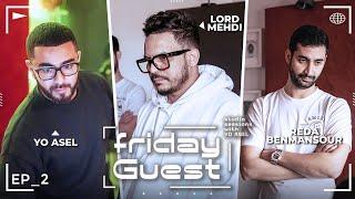 Yo Asel Lord Mehdi Reda Benmansour  FRIDAY GUEST Studio Sessions #2