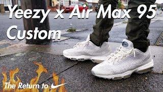 YEEZY x Air Max 95 Custom - The Return to Nike