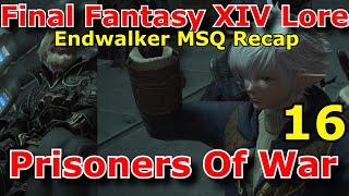Final Fantasy XIV Lore - Prisoners of War Endwalker MSQ Recap