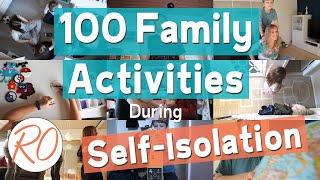 100 Family Activities During Self-Isolation