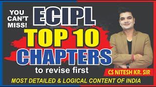 ECIPL TOP 10 CHAPTERS TO REVISE FIRST BY CS NKJ SIR #cs #CSEXECUTIVE #csexams