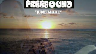 FREESOUND - June Light Official Video
