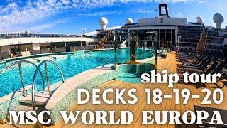 MSC WORLD EUROPA ship tour- DECKS 18 19 20 - all public  places