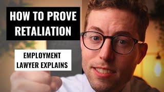 How To Prove Retaliation  Employment Lawyer Explains