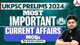 UKPSC PRELIMS 2024  MOST IMPORTANT CURRENT AFFAIRS MCQs  Adda247 PCS