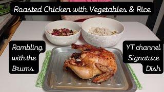 Roasted Chicken with Grilled Vegetables & Rice  @RamblingWithTheBrums  YT channel Signature Dish