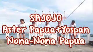 SAJOJO - Goyang Aster Papua + Yospan Nona-Nona Papua