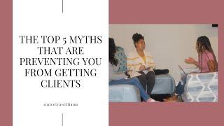 The top five myths that are preventing you from getting clients