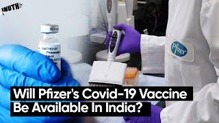 Will Pfizers Covid-19 Vaccine Be Available In India?