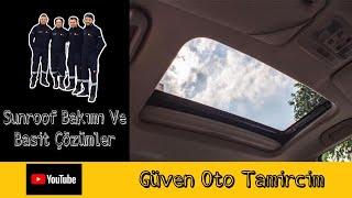 Sunroof bakımı ve basit çözümler  Güven Oto Tamircim