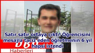 Satır satır ortaya çıktı Öğrencisini mesajla taciz eden öğretmenin 6 yıl hapsi istendi