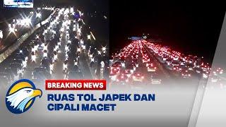 BREAKING NEWS - Kemacetan di Ruas Tol Japek dan Cipali