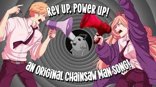 【Chainsaw Man Original Song】 Rev Up Power Up ft. @thaimcgrathmusic