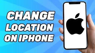 How to Change Location on iPhone Full Guide 2024
