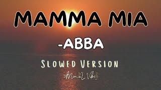 MAMMA MIA - ABBA  SLOWED VERSION