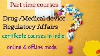 Drug and medical device regulatory affair courses