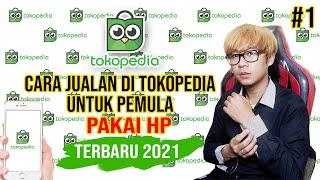 Cara Jualan di TOKOPEDIA untuk Pemula TERBARU 2021 #1