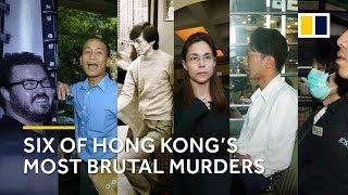 Six brutal murders that shocked Hong Kong