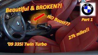 Pt 1 Beautiful & BROKEN BMW? No BOOST 335i Twin Turbo