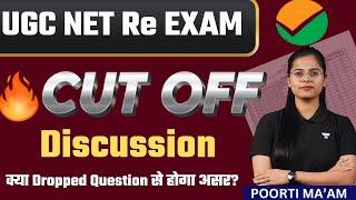 Cut Off Discussion  After Dropped Questions  UGC NET RE - Exam Cut Off 2024  By Poorti Maam