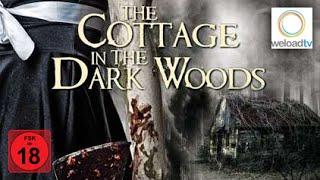 The Cottage in the Dark Woods Horrorfilm  deutsch