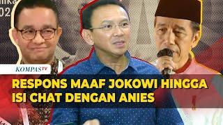 FULL Jawaban Ahok Respons Maaf Jokowi hingga Bongkar Isi Chat dengan Anies