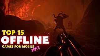 Top 15 Best Offline Games for Android & iOS in 2022 PART 2