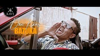 Don Kikas - Bazuka Official Video