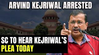 Arvind Kejriwal Arrested  Delhi CM Arrested By ED Supreme Court To Hear Kejriwals Plea On Friday