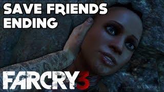 Far Cry 3 - ENDING Save Friends