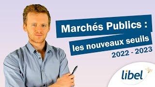 Marchés Publics  les nouveaux seuils 2022  2023