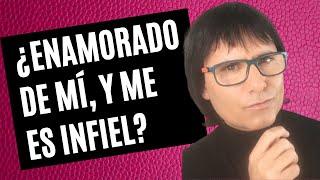 ¿DICE ESTAR ENAMORADO DE MÍ Y ME ES INFIEL? ⎮Universo Parejas