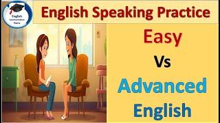 Easy Vs. Advanced English English Speaking Practice  #english #learning